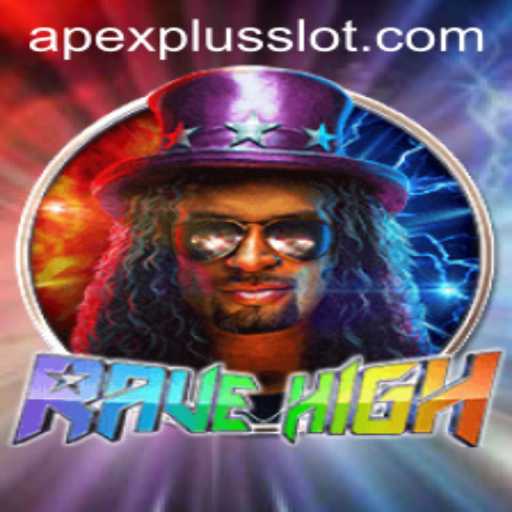 Explore the Exciting World of RaveHigh and the APEXPLUS Slot